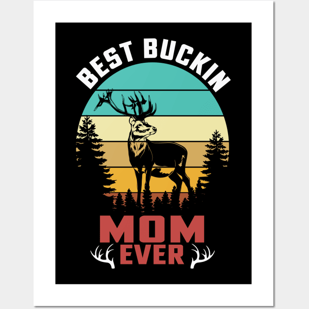 Best buckin mom ever Wall Art by banayan